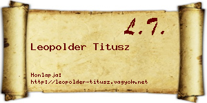 Leopolder Titusz névjegykártya